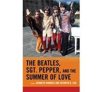 Beatles, St Pepper And The Summer Of Lov Kenneth Womack, Kathryn B Cox (Auteur)