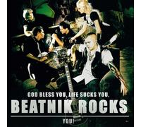 BEATNIK ROCKS - BEATNIK ROCKS - God bless you, life sucks you, Beatnik Rocks you
