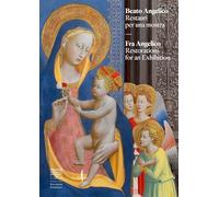 Beato Angelico. Restauri per una mostra-Fra Angelico. Restorations for an exhibition. Ediz. illustrata