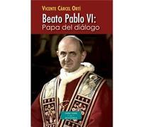 Beato Pablo Vi: Papa Del Diálogo Cárcel Ortí, Vicente (Auteur)