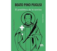 Beato Pino Puglisi. El presbítero de la sonrisa
