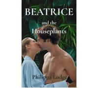 Beatrice and the Houseplants - Philippa Lodge - Philippa Lodge - ebook (ePub) - Livre
