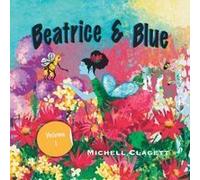 Beatrice & Blue Paperback Book By Michell Clagett