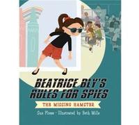Beatrice Blys Rules for Spies 1 The Missing Hamster by Sue Fliess Sue Fliess (Auteur)