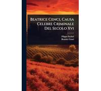 Beatrice Cenci, Causa Celebre Criminale Del Secolo Xvi