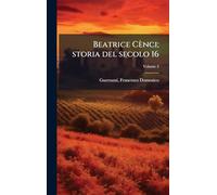 Beatrice Cènci; storia del secolo 16
