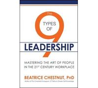 Beatrice Chestnut The 9 Types of Leadership (Poche)
