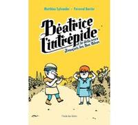 Béatrice l'intrépide - Et le délicieux François les Bas Bleus Matthieu Sylvander (Auteur), Perceval Barrier (Illustration)