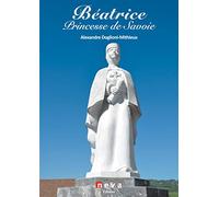 Béatrice: Princesse de savoie - Comtesse de Provence