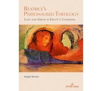 Beatrice’s Personalised Theology: Love and Error in Dante’s «Commedia»