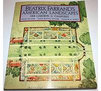 Beatrix Farrand's American Landscapes: Her Gardens and Campuses