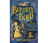 Beatrix l'audacieuse et le dragon de Riddletown