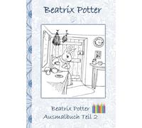 Beatrix Potter Ausmalbuch Teil 2 ( Peter Hase )