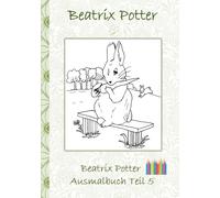 Beatrix Potter Ausmalbuch Teil 5 ( Peter Hase )