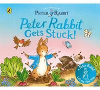 The World of Peter Rabbit: Peter Rabbit Gets Stuck!: A lift-the-flap board book