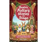 Beatrix Potter's Stories on Stage: A Collection of Plays based on the Stories by Beatrix Potter