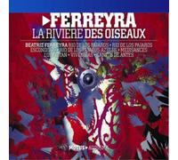 Beatriz Ferreyra : la Rivière des Oiseaux