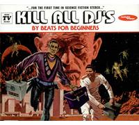 Beats for Beginners - Kill All DJ's [Import]