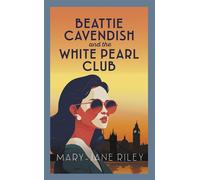 Beattie Cavendish and the White Pearl Club The compelling mystery series set at the dawn of the Cold War - Mary-Jane Riley - Allison & Busby - ebook (ePub) - Livre