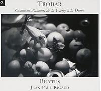 Beatus – Trobar : Chansons d'mour, de la Vierge à la Dame