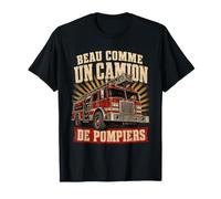 Beau comme Un Camion De Pompiers Humour Français Pompier T-Shirt