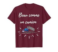 Beau comme un camion T-Shirt