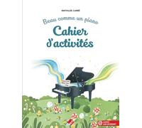 Beau comme un piano - Le cahier d'activités