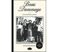Beau Dommage. C'est ben gravé dans ma mémoire