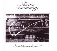 Beau Dommage - Ou Est Passee La Noce [Import]