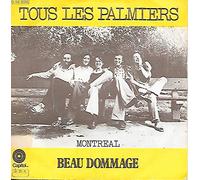 Beau Dommage - Tous les Palmiers / Montréal