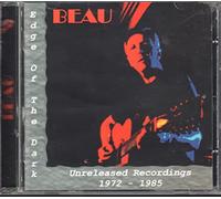 Beau - Edge of the Dark: Unreleased Recordings 1972-1985