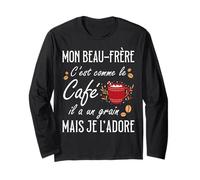 Beau-Frère C'est comme Le Café Il A Un Grain Je L'Adore Manche Longue