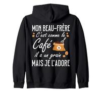 Beau-Frère C'est comme Le Café Il A Un Grain Je L'Adore Sweat à Capuche