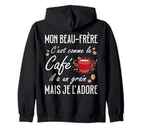 Beau-Frère C'est comme Le Café Il A Un Grain Je L'Adore Sweat à Capuche