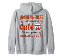 Beau-Frère C'est comme Le Café Il A Un Grain Je L'Adore Sweat à Capuche