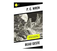 Beau Geste: The Mystery of the "Blue Water" & Major Henri de Beaujolais' Story