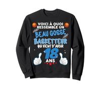 Beau Gosse 18 Ans Basketteur Humour Cadeau d'anniversaire Sweatshirt