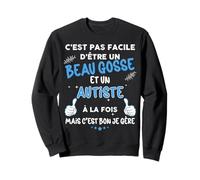 Beau Gosse Et Autiste Humour Sensibilisation Autisme Sweatshirt