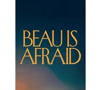 Beau Is Afraid: A Script