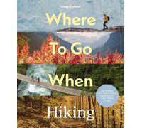 Beau livre (en anglais) - Where to go When Hiking | Lonely Planet