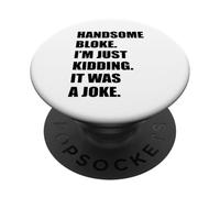Beau mec, je plaisante, c'était une blague, un homme attirant PopSockets PopGrip Adhésif