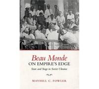 Beau Monde on Empires Edge by Mayhill Fowler Mayhill Fowler, (Auteur)