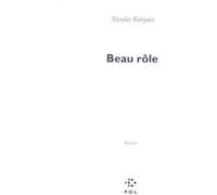 Beau rôle Nicolas Fargues (Auteur)