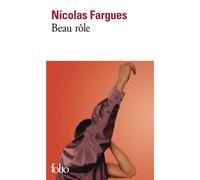 Beau rôle - Nicolas Fargues - Gallimard - Poche - Roman