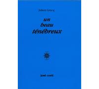 Beau ténébreux - Julien Gracq - Corti - broché - Roman