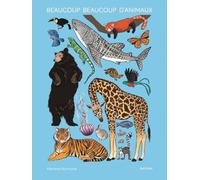 Beaucoup beaucoup d'animaux - Grand bestiaire illustré avec 2500 espèces - Livre documentaire grand format - Dès 5 ans