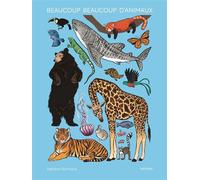 Beaucoup beaucoup d'animaux - Grand bestiaire illustré avec 2500 espèces - Livre documentaire grand format - Dès 5 ans