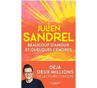 Julien Sandrel – Beaucoup d'amour et quelques cendres – Roman – broché