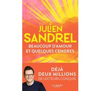 Julien Sandrel – Beaucoup d'amour et quelques cendres – Roman – broché