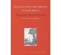 Beaucoup de bruit pour rien William Shakespeare (Auteur), Jean-Michel Déprats (Traduction)